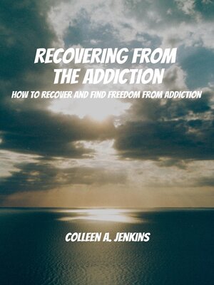 cover image of Recovering From the Addiction! How to Recover and Find Freedom from Addiction